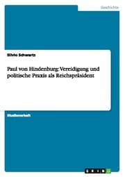 Cover von Paul von Hindenburg: Vereidigung und politische Praxis als Reichspräsident