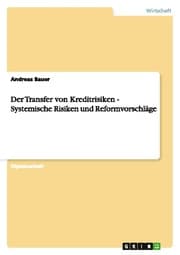 Cover von Der Transfer von Kreditrisiken - Systemische Risiken und Reformvorschläge