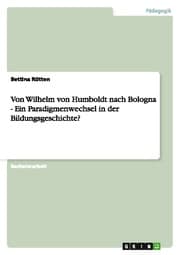 Cover von Bildungsgeschichte. Von Wilhelm von Humboldt nach Bologna. Ein Paradigmenwechsel?