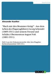 Cover von 'Mach mir den Brummer fertig!' - Aus dem Leben des Flugzeugführers Georg Schendel (1885-1911) und seinem Freund und Schüler, Obermonteur August Voß (1881-1911)