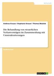Cover von Die Behandlung von steuerlichen Verlustvorträgen im Zusammenhang mit Umstrukturierungen