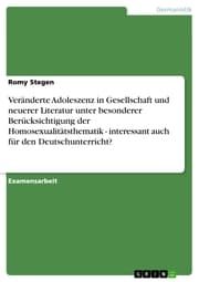 Cover von Veränderte Adoleszenz in Gesellschaft und neuerer Literatur unter besonderer Berücksichtigung der Homosexualitätsthematik - interessant auch für den Deutschunterricht?