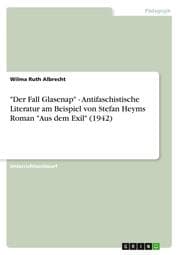 Cover von 'Der Fall Glasenap' - Antifaschistische Literatur am Beispiel von Stefan Heyms Roman 'Aus dem Exil' (1942)