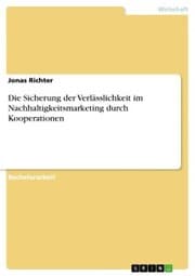 Cover von Die Sicherung der Verlässlichkeit im Nachhaltigkeitsmarketing durch Kooperationen