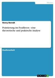 Cover von Pointierung im Feuilleton - eine theoretische und praktische Analyse