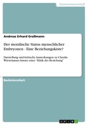 Cover von Der moralische Status menschlicher Embryonen - Eine Beziehungskiste?