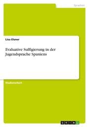 Cover von Evaluative Suffigierung in der Jugendsprache Spaniens