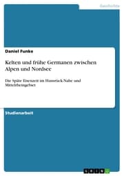 Cover von Kelten und frühe Germanen zwischen Alpen und Nordsee