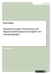 Cover von Integration junger Erwachsener mit Migrationshintergrund als Aufgabe der Sozialpädagogik