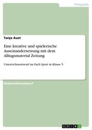 Cover von Eine kreative und spielerische Auseinandersetzung mit dem Alltagsmaterial Zeitung