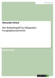 Cover von Der Kulturbegriff im bilingualen Geographieunterricht