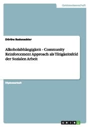 Cover von Alkoholabhängigkeit. Community Reinforcement Approach als Tätigkeitsfeld der Sozialen Arbeit