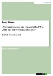 Cover von 'Vorbereitung auf die Frauenfußball-WM 2011 mit Schwerpunkt Passspiel'