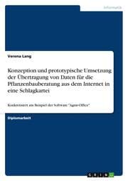 Cover von Konzeption und prototypische Umsetzung der Übertragung von Daten für die Pflanzenbauberatung aus dem Internet in eine Schlagkartei