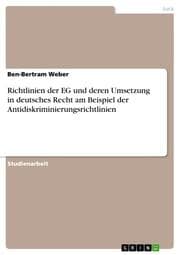 Cover von Richtlinien der EG und deren Umsetzung in deutsches Recht am Beispiel der Antidiskriminierungsrichtlinien