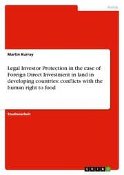 Cover von Legal Investor Protection in the case of Foreign Direct Investment in land in developing countries: conflicts with the human right to food