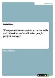 Cover von What practitioners consider to be the skills and behaviours of an effective people project manager