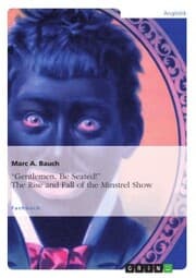 Cover von 'Gentlemen, Be Seated!' The Rise and Fall of the Minstrel Show