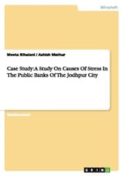 Cover von Case Study: A Study On Causes Of Stress In The Public Banks Of The Jodhpur City