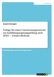 Cover von Vorlage für eine Unterweisung/Unterweisungsentwurf zur Ausbildungseignungsprüfung nach AVEO - 4-Stufen-Methode