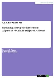 Cover von Designing a Barophile Enrichment Apparatus to Culture Deep Sea Microbes