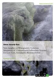 Cover von New insights on Winogradsky Columns: Simulation of Contaminated Subsurface Systems for Low Cost, Sustainable Bioremediation