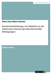 Cover von Kreativitätsförderung von Mädchen in der Adoleszenz braucht geschlechtssensible Bedingungen
