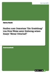 Cover von Studien zum Oratorium 'Die Ermittlung' von Peter Weiss unter Einbezug seines Essays 'Meine Ortschaft'