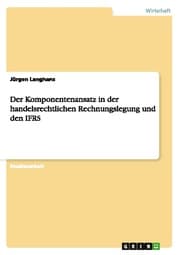 Cover von Der Komponentenansatz in der handelsrechtlichen Rechnungslegung und den IFRS
