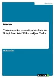 Cover von Theorie und Praxis des Personenkults am Beispiel von Adolf Hitler und Josef Stalin