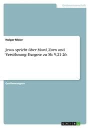 Cover von Jesus spricht über Mord, Zorn und Versöhnung: Exegese zu Mt 5,21-26