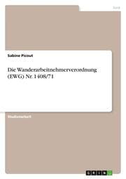 Cover von Die Wanderarbeitnehmerverordnung (EWG) Nr.1408/71