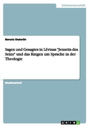 Cover von Sagen und Gesagtes in Lévinas 'Jenseits des Seins' und das Ringen um Sprache in der Theologie