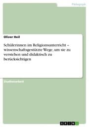 Cover von Schülerinnen im Religionsunterricht - wissenschaftsgestützte Wege, um sie zu verstehen und didaktisch zu berücksichtigen