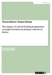 Cover von The impact of school feeding programmes on pupil retention in primary schools in Kenya