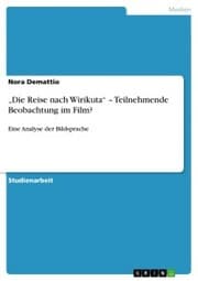Cover von 'Die Reise nach Wirikuta' - Teilnehmende Beobachtung im Film?