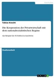 Cover von Die Kooperation der Privatwirtschaft mit dem nationalsozialistischen Regime