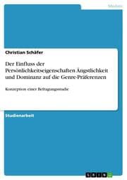 Cover von Der Einfluss der Persönlichkeitseigenschaften Ängstlichkeit und Dominanz auf die Genre-Präferenzen