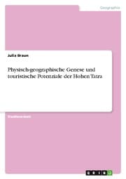 Cover von Physisch-geographische Genese und touristische Potenziale der Hohen Tatra