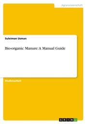 Cover von Bio-organic Manure: A Manual Guide