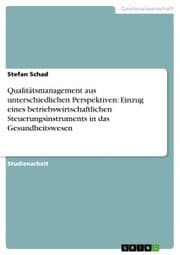 Cover von Qualitätsmanagement aus unterschiedlichen Perspektiven: Einzug eines betriebswirtschaftlichen Steuerungsinstruments in das Gesundheitswesen