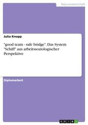 Cover von 'good team - safe bridge'. Das System 'Schiff' aus arbeitssoziologischer Perspektive