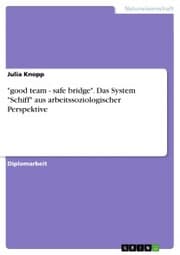 Cover von 'good team - safe bridge'. Das System 'Schiff' aus arbeitssoziologischer Perspektive