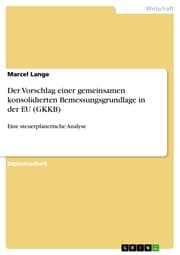 Cover von Der Vorschlag einer gemeinsamen konsolidierten Bemessungsgrundlage in der EU (GKKB)