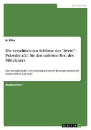Cover von Die verschiedenen Schlüsse des 'Iwein' - Präzedenzfall für den unfesten Text des Mittelalters