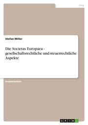 Cover von Die Societas Europaea - gesellschaftsrechtliche und steuerrechtliche Aspekte