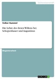 Cover von Die Lehre des freien Willens bei Schopenhauer und Augustinus