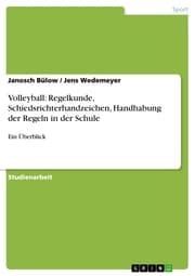 Cover von Volleyball: Regelkunde, Schiedsrichterhandzeichen, Handhabung der Regeln in der Schule