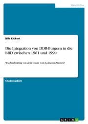 Cover von Die Integration von DDR-Bürgern in die BRD zwischen 1961 und 1990
