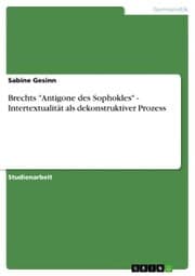 Cover von Brechts 'Antigone des Sophokles' - Intertextualität als dekonstruktiver Prozess